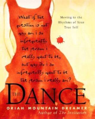 The Dance: Moving To the Rhythms of Your True Self - Hardcover - VERY GOOD