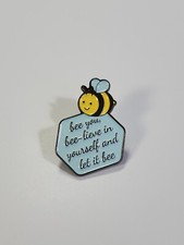 Bee You Bee-lieve in Yourself and Let it Bee Lapel Pin
