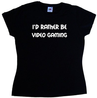 I'd Rather Be Video Gaming Damen T-Shirt