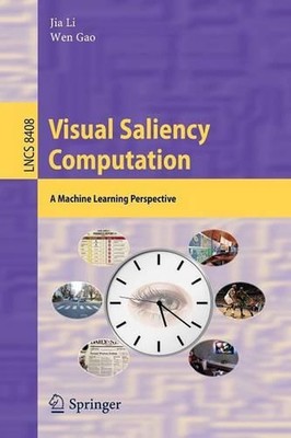 Visual Saliency Computation: A Machine Learning Perspective by Jia Li (English) 