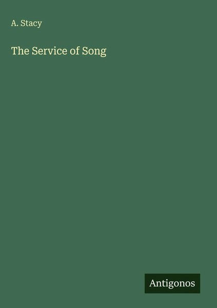 A. Stacy | The Service Of Song | Buch | Englisch (2025) | Antigonos Verlag-image