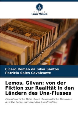 Cícero Romão Da Silva Santos (u. a.) | Lemos, Gilvan: von der Fiktion zur...