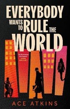 Everybody Wants to Rule the World, Atkins, Ace,  H