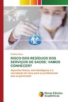 Risco Dos ResÍDuos Dos ServiÇOs De SaÚDe: Vamos Conhecer? Cristina Vieira Buch
