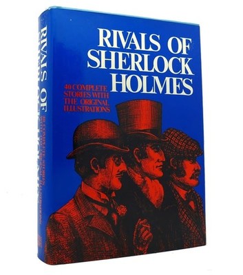 Rivals of Sherlock Holmes: 40 Stories of Crime and Detection by , Acceptable Boo
