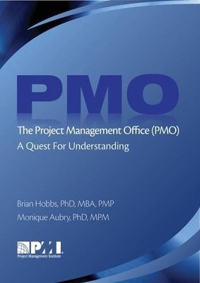 THE PROJECT MANAGEMENT OFFICE (PMO): A QUEST FOR By Aubry Phd Monique Mpm NEW