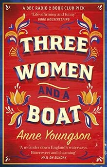 Three Women and a Boat: A BBC Radio 2 Book Club Titl... | Buch | Zustand wie neu