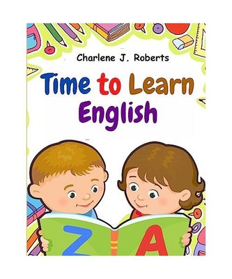 Time to Learn English: Vocabulary, Spelling, Reading, and Grammar, Charlene J. R