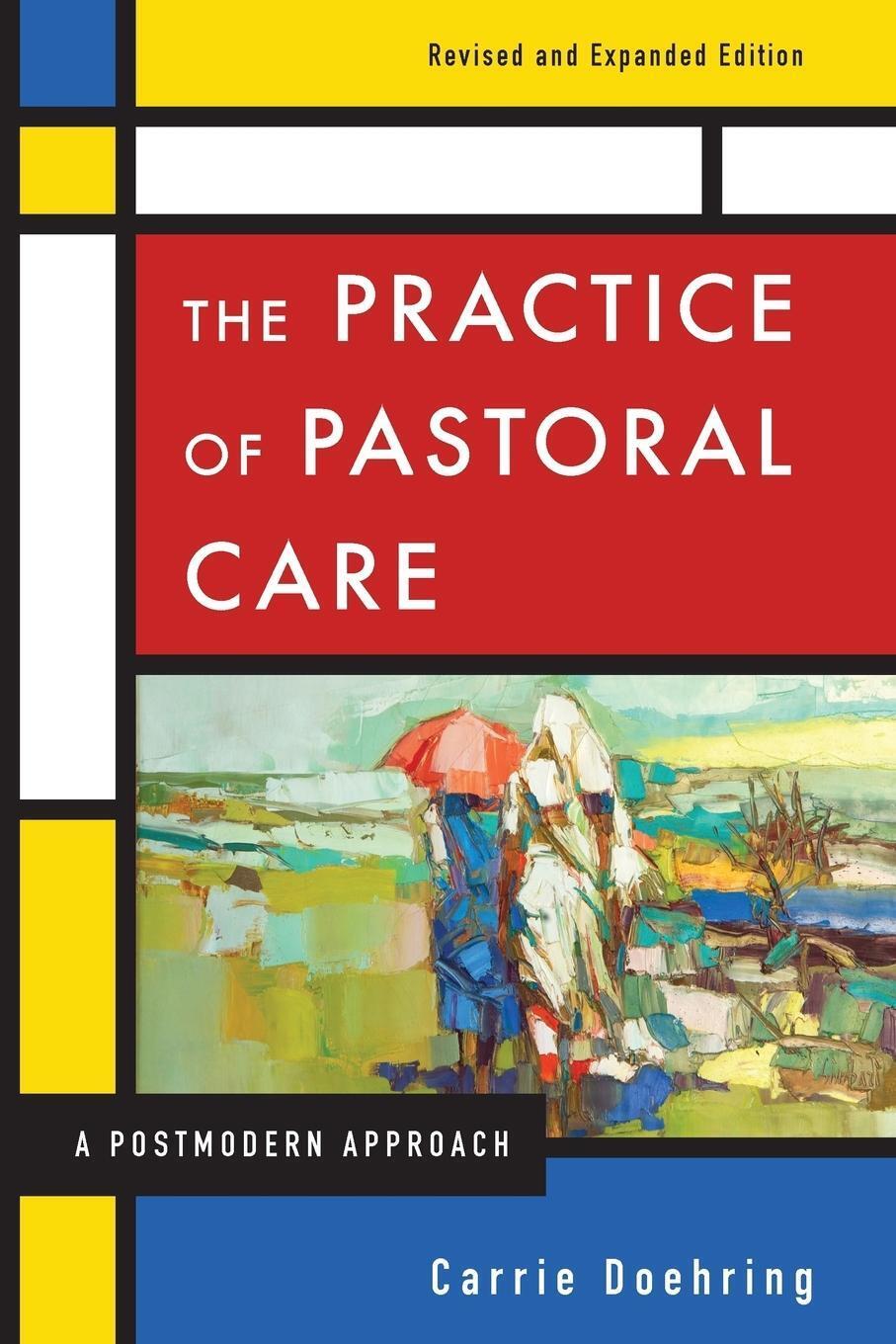 Thumbnail - Carrie Doehring | The Practice Of Pastoral Care, Rev. And Exp. Ed |