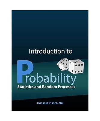 Introduction to Probability, Statistics, and Random Processes, Hossein Pishro-Ni