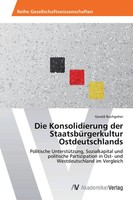 Gerald Buchgeher | Die Konsolidierung Der StaatsbüRgerkultur Ostdeutschlands