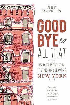 Goodbye to All That: Writers on Loving and Leaving New York (Paperback) GOOD