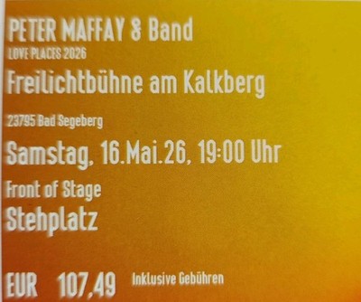 PETER MAFFAY & BAND BAD SEGEBERG SAMSTAG 16.05.26 FRONT OF STAGE TICKETS KARTEN
