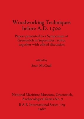 Seán McGrail Woodworking Techniques Before A.D.1500 (Taschenbuch)