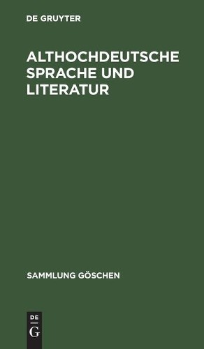 Althochdeutsche Sprache und Literatur (Hardback) Sammlung Göschen
