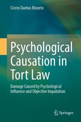 Psychological Causation in Tort Law: Damage Caused by Psychological Influence an