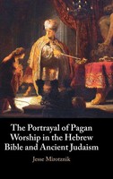 Jesse Mirotznik | The Portrayal Of Pagan Worship In The Hebrew Bible And...