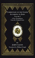 John Calvin | Commentary On The Gospel According To John, Volume 1 | Buch (2021)