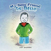 Joy Gasperi | My Best Friend Is Blue | Taschenbuch | Englisch (2009) | Xlibris