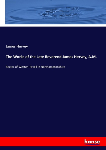 The Works Of The Late Reverend James Hervey, A.M. James Hervey-image