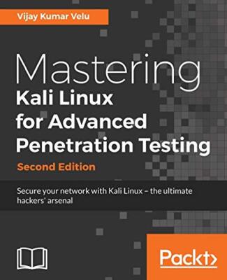 Mastering Kali Linux for Advanced Penetration Testing - by Vijay Kumar Velu ...