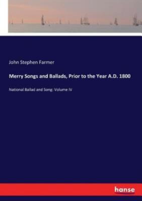 Merry Songs And Ballads, Prior To The Year A D  1800