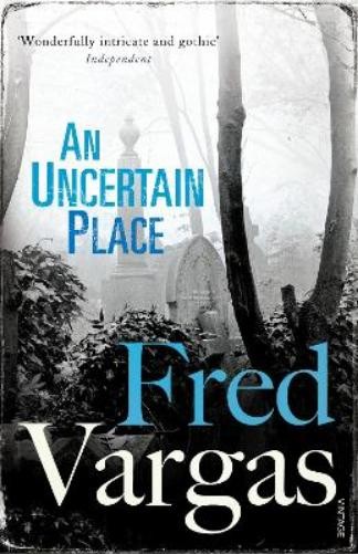Fred Vargas An Uncertain Place (Tascabile) Commissaire Adamsberg