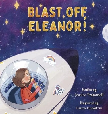 Blast Off, Eleanor! by Jessica Trammell Hardcover Book