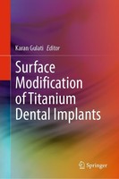 Surface Modification Of Titanium Dental Implants Karan Gulati