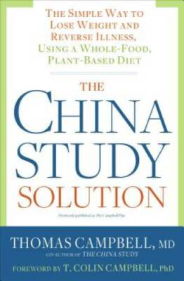 The China Study Solution: The Simple Way to Lose Weight and Reverse Illne - GOOD