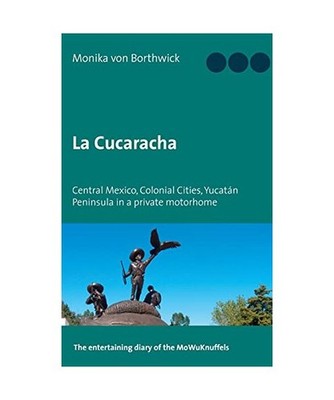 La Cucaracha: Central Mexico, Colonial Cities, Yucatán Peninsula in a private m