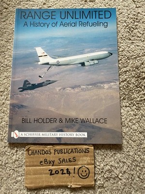 Range Unlimited: A History of Aerial Refueling - Bill Holder - Schiffer