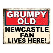 Metal Sign Plaque Grumpy Old Newcastle Fan Lives Here Man Cave Bar Garage 7346
