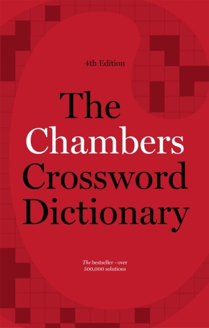 The Chambers Crossword Dictionary, 4th Edition by Chambers (Hardback Book)