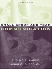 Small Group and Team Communication John C., Harris, Thomas E. She