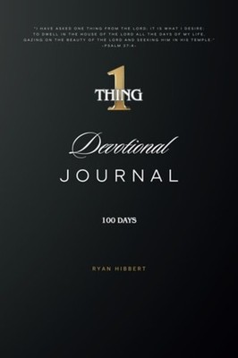 One Thing Devotional Journal 100 Days - Paperback NEW Ryan Hibbert 11/09/2024