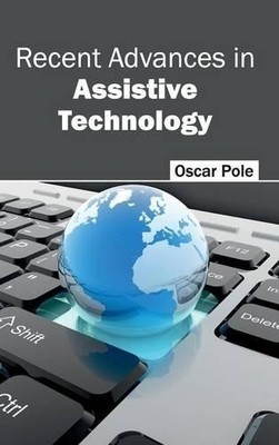 Recent Advances in Assistive Technology (Hardback)