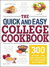 The Quick and Easy College Cookbook: 300 Healthy, Low-Cost Meals that Fit Yo...
