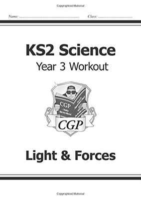 KS2 Science Year 3 Workout: Light & Forces (CGP Year 3 Science) - CGP Books