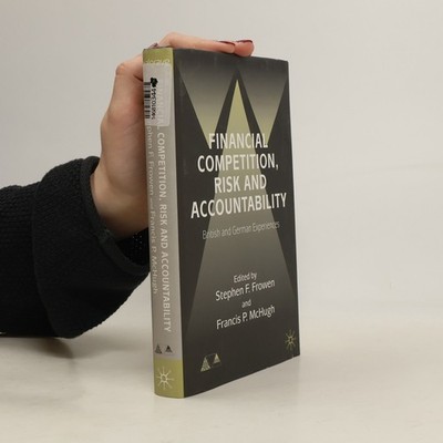 Financial Competition, Risk and Accountability: British and German Experiences