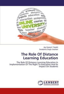 The Role Of Distance Learning Education Jay Ganesh Tripathi