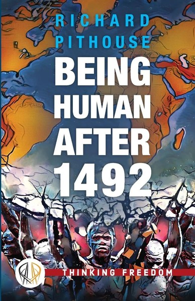 Being Human After 1492 Richard Pithouse Taschenbuch Kartoniert / Broschiert 2020-image
