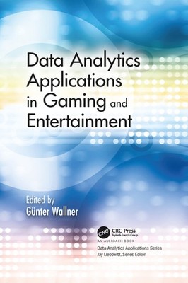 Data Analytics Applications in Gaming and Entertainment by Wallner