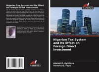 Nigerian Tax System And Its Effect On Foreign Direct Investment Oyinloye (U. A.)