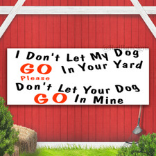 I Don't Let My Dog Go In Your Yard No Dog Pooping Banner Sign