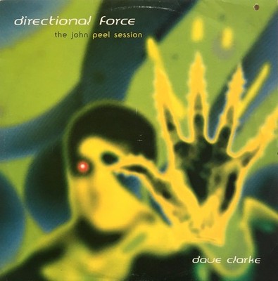 Dave Clarke - Directional Force - The John Peel Session (12'', EP)