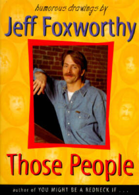 Those People: Humorous Drawings - Paperback By Foxworthy, Jeff - GOOD
