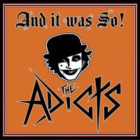 Adicts,The / And It Was So!