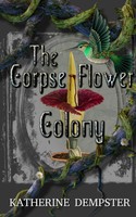 The Corpse Flower Colony Katherine Dempster Taschenbuch Englisch 2023