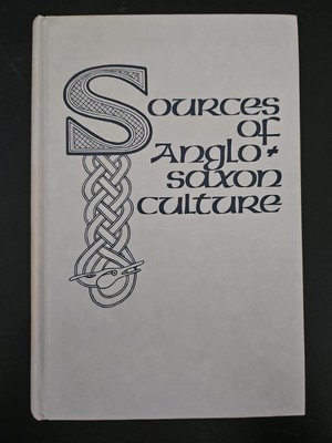 SOURCES OF ANGLO-SAXON CULTURE STUDIES IN MEDI..By Symposium On The & Paul 1986
